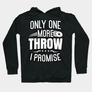 Discus Thrower Only One More Throw Disc Throwing Hoodie